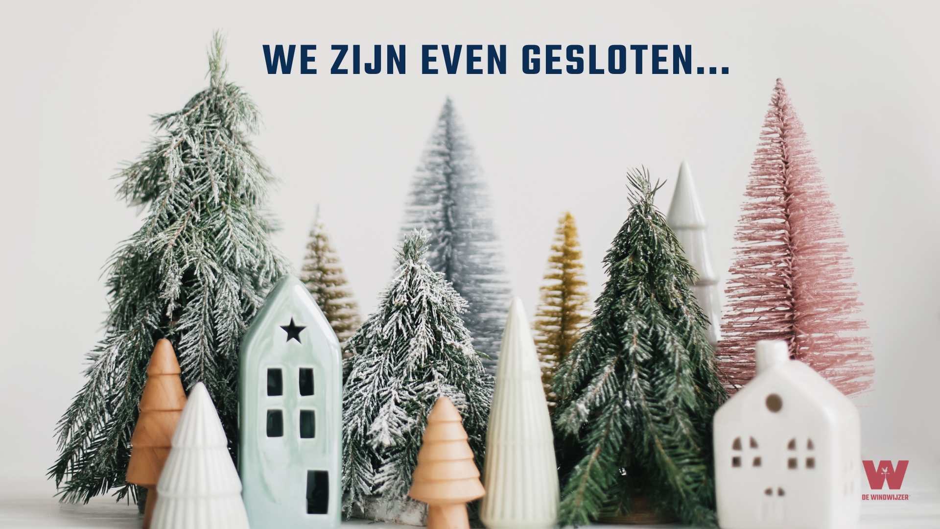 We zijn even gesloten