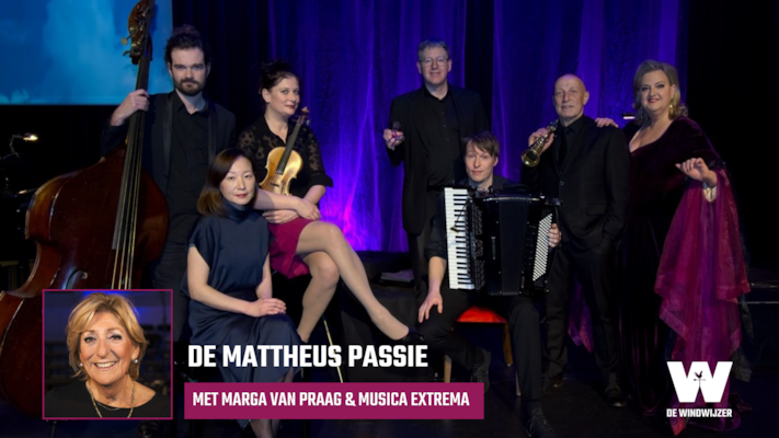 De Mattheus Passie - met Marga van Praag en Musica Extrema